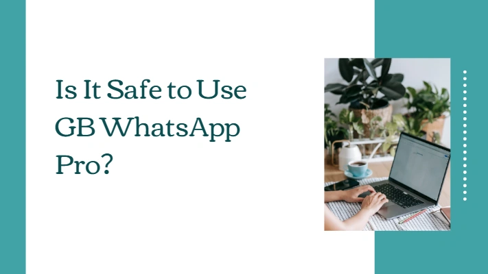 is gbwhatsapp safe