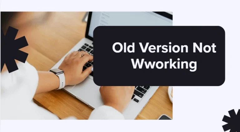 old version not working